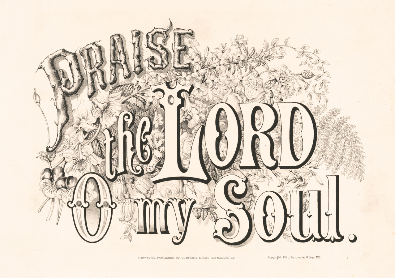 Praise the Lord o my soul by Currier & Ives, Prints & Photographs Division, Library of Congress, LC-DIG-pga-09647.